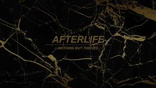 Afterlife :: Nothing But Thieves (Lyrics)