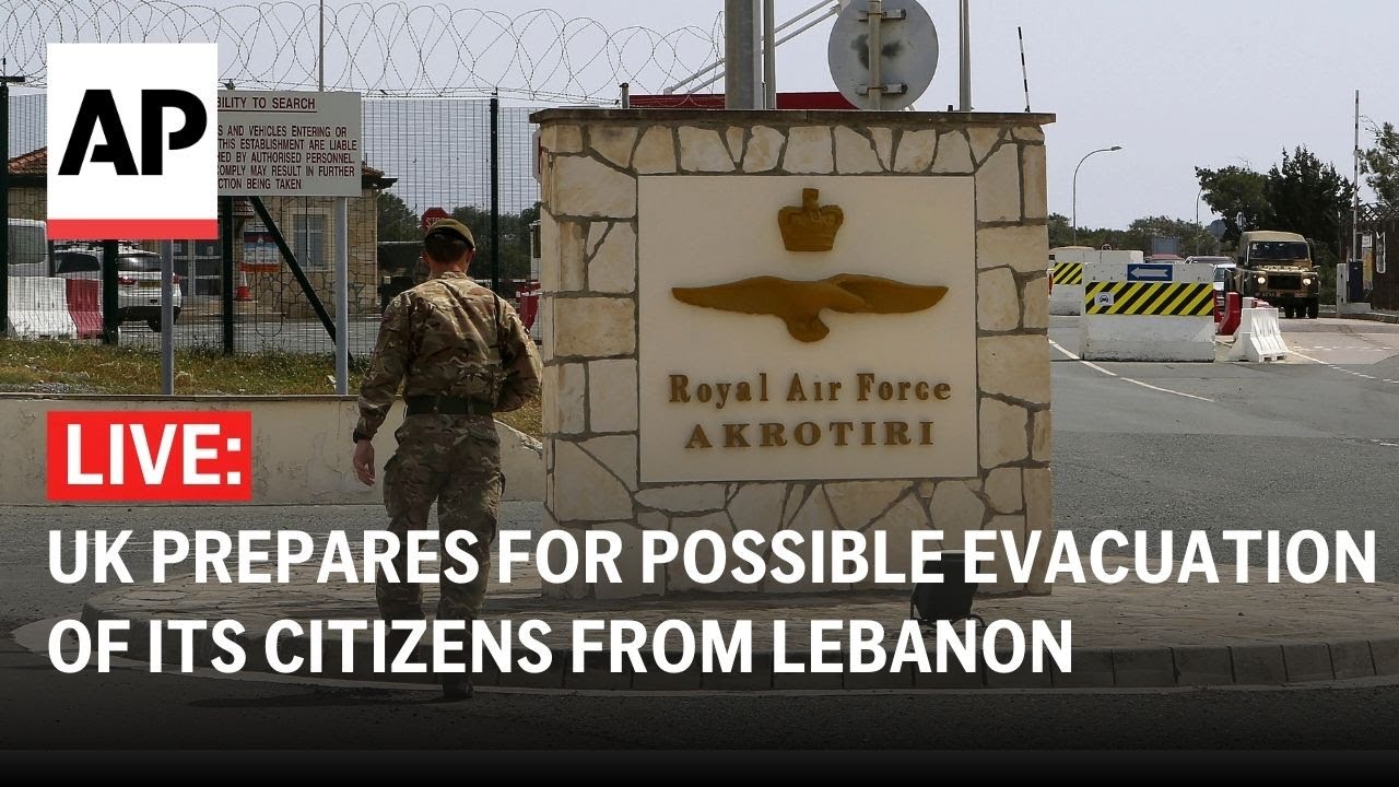 LIVE: UK prepares for possible evacuation of citizens from Lebanon at Cyprus base