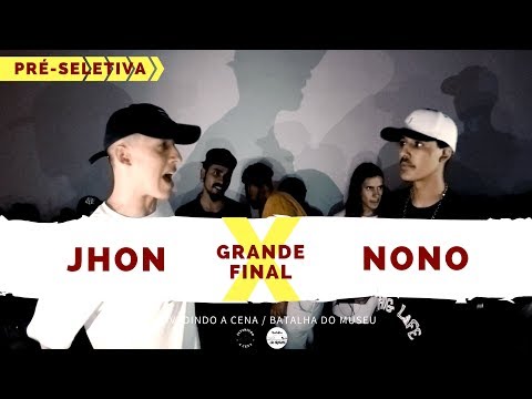 Jhon X Nono - Grande Final - Pré-Seletiva - Invadindo A Cena/Batalha Do Museu 2018