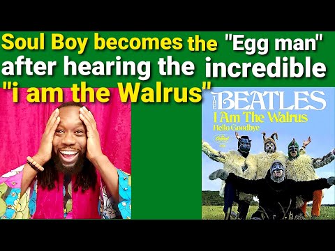 The Incredible I am the Walrus |  Beatle eggman reaction