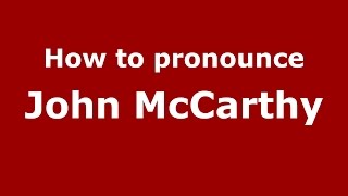 How to pronounce John Mccarthy