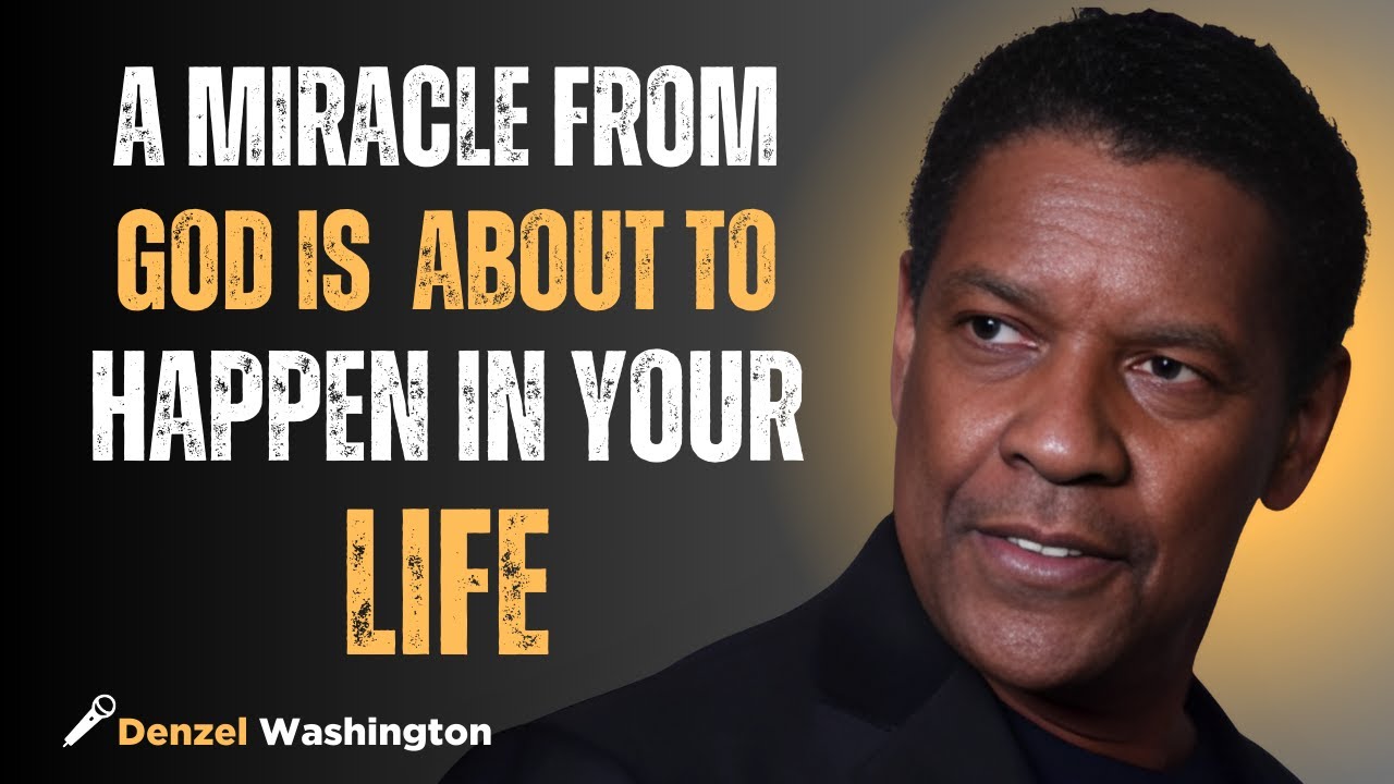 A Miracle From God Is About To Happen In Your Life|BY DENZEL WASHINGTON#innerresilience #motivation