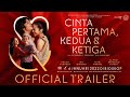 Cinta Pertama, Kedua & Ketiga - Trailer