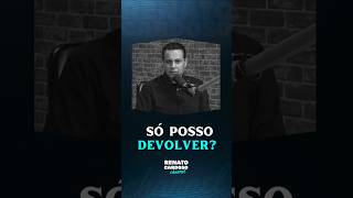 SÓ POSSO DEVOLVER? | #shorts #renatocardoso