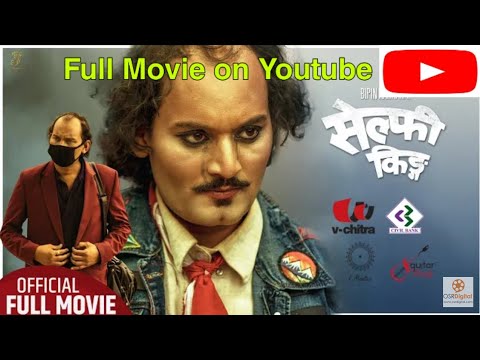 SELFIE KING - New Nepali Full Movie on Youtube || Bipin Karki, Laxmi Bardewa, Abhay Baral