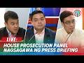 LIVE House Prosecution Panel Holds Press Briefing On VP Sara Duterte S Impeachment Trial July 17