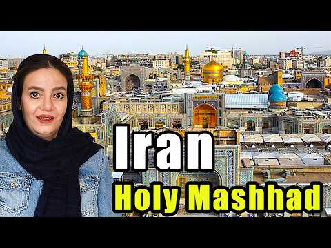 Why Mashhad is Iran’s Most Sacred City!