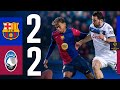 HIGHLIGHTS FC BARCELONA 2 Vs 2 ATALANTA UEFA CHAMPIONS LEAGUE 24 25 WITH COMMENTARY