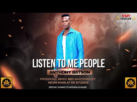 Anthony Batson - Listen To Me People (2024 Chutney Soca)
