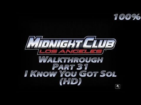 Midnight Club Los Angeles Part 31 I Know You Got Sol (HD)