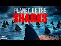 Planet Of The Sharks Action Movie HD Full Movie In English