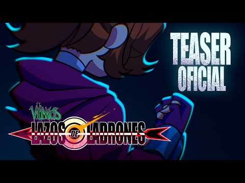 Villanos: Lazos de Ladrones - [TEASER OFICIAL]