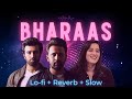 Bharaas OST ( Slow and reverb version) Singers | Adnan Dhool (Soch The Band) | Yashal Shahid - Lo-Fi