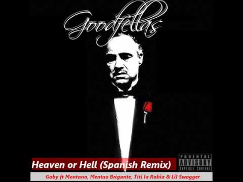 Felix Gabriel ft Montana, Mentao Brigante,Titi la Rabia & Lil Swagger-Heaven or Hell(Spanish Remix)