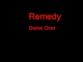 Remedy Game Over  + Lyrics