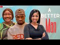 A BETTER MAN