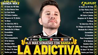 Download lagu La Adictiva Mix 2026 - Grandes Éxitos Mix 2026 - La Adictiva Álbum Completo Mas Popular mp3