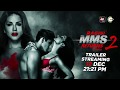 Ragini MMS Returns S2 Trailer Streaming Tomorrow Sunny Leone Divya Varun ALTBalaji
