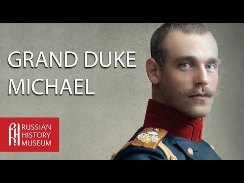 Grand Duke Michael: Brother of the Last Tsar