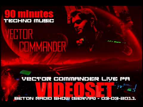 [Videoset] Vector Commander Live PA @ Beton Radio Show (Servia) - 03-03-2011 (90 min set full)