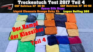 Auto Trockentuch Test -Teil 4- Delirium DC 01 02, Gyeon Silk Dryer, LElements Orange Baby, Lupus 380