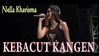 Kebacut Kangen - Nella Kharisma New 2017