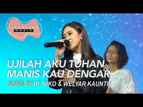 Ujilah Aku Tuhan & Manis Kau Dengar (Cover) - Lifehouse Music ft. Ellen Jingga Priscilla