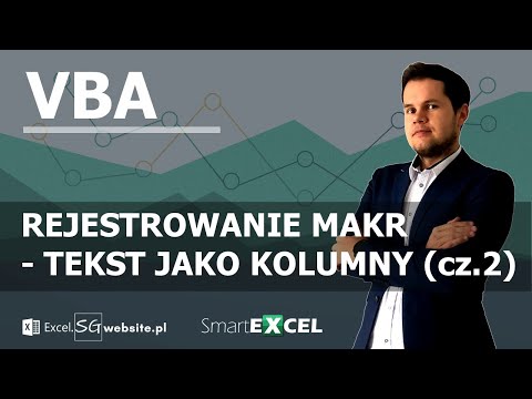 TEKST JAKO KOLUMNY - makro automatyzujące codzienną pracę. Rozbudowa makra. (cz.2)