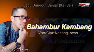 Download lagu Lagu Banjar:BAHAMBUR KAMBANG Cipt:Nanang irwan mp3