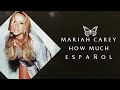Mariah Carey - How Much | Traducción al español