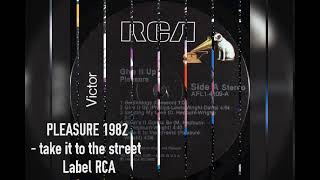 PLEASURE 1982  "take it to the streets"  Label RCA