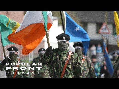 Brexit, Bombs, and the New IRA // Popular Front Podcast
