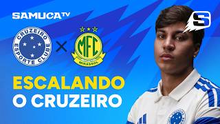 SAMUCA TV ESCALA O CRUZEIRO IDEAL PARA ENFRENTAR O MIRASSOL PELO BRASILEIRÃO