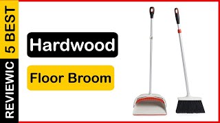 ✅  Best Hardwood Floor Broom In 2023 💝 Top 5 Tested & Buying