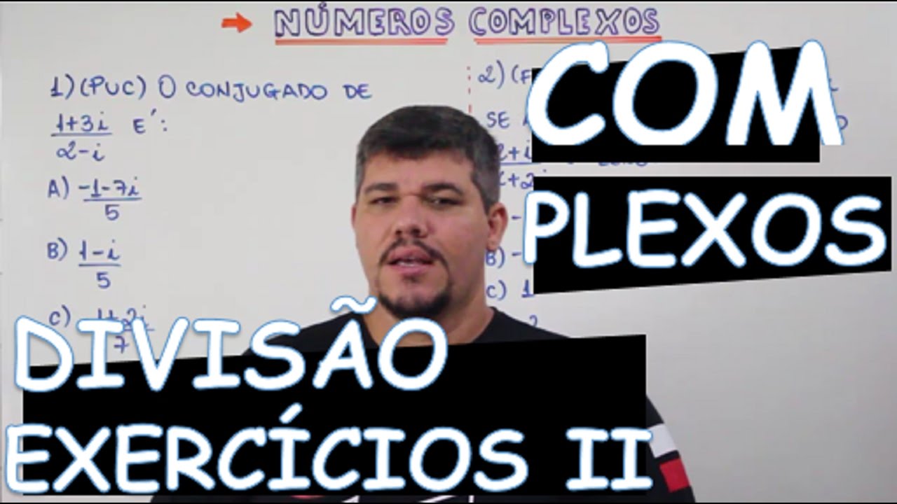 COMPLEXOS: EXERCÍCIOS #2 (DIVISÃO) (AULA 7/14)