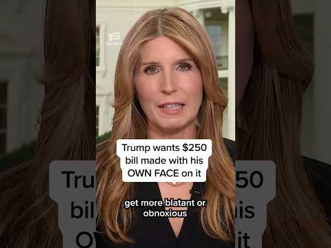 Trump wants $250 bill with his OWN FACE on it