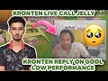 Kronten Reply On GodL Low performance 💔 | Kronten Live Call To Jelly 😇 | GodL Kronten