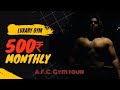 500 Monthly Wala Luxury Gym Tour ️