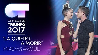"La Quiero A Morir” - Mireya y Raoul | Gala 3 | OT 2017
