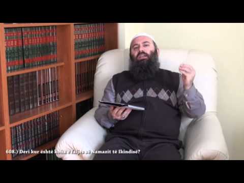 Deri kur është koha e faljes së Namazit të Ikindisë - Hoxhë Bekir Halimi