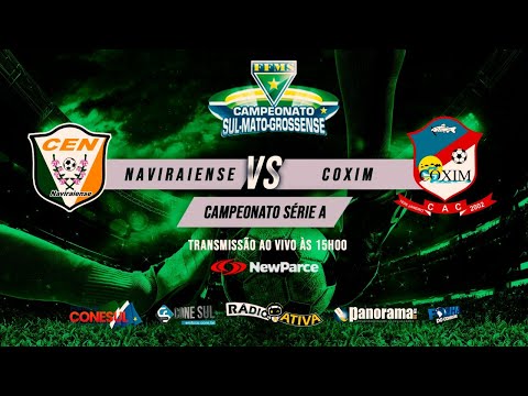 AO VIVO - CAMPEONATO ESTADUAL SÉRIE A - NAVIRAIENSE X COXIM - 09/02/2022