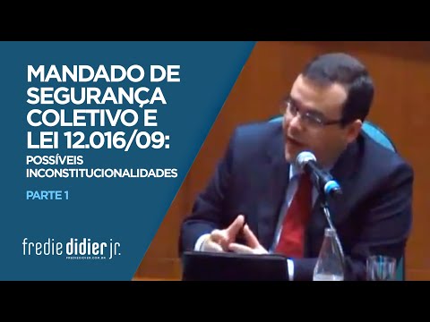 Mandado de Segurança Coletivo e Lei 12.016/09: possíveis inconstitucionalidades (1/2)