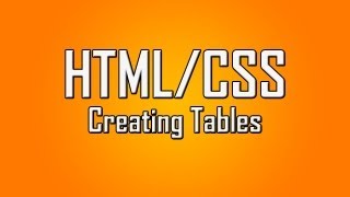 Learn HTML/CSS - #7 - Tables [1080p]