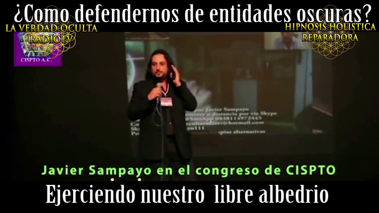 Como defendernos de entidades oscuras? Javier Sampayo HipnoTerapeuta