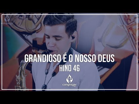 🎷 Hino 46 - Grandioso é o nosso Deus  - Vinicius Amorim 🎷