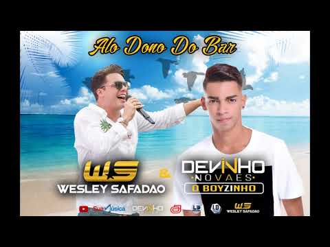 Alo Dono Do Bar , Wesley Safadão e Devinho Novaes , Feat Devinho Novaes