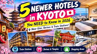 🏨 5 NEW Hotels in Kyoto You NEED to Know in 2026 🇯🇵Near Gion, Shrines & Train St