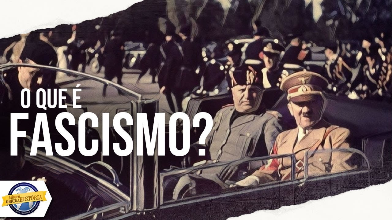 O que é Fascismo? - Conceitos Históricos