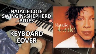 Natalie Cole - Swingin&#39; Shepherd Blues (keyboard cover)