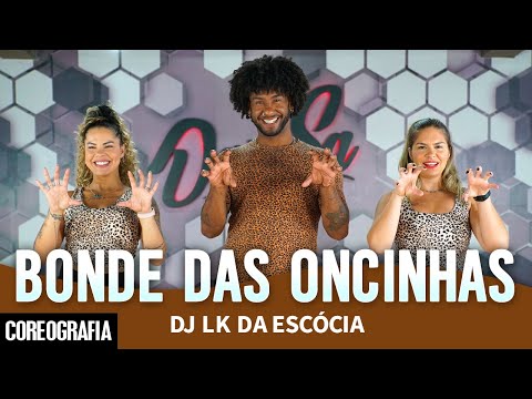 Bonde das Oncinhas - Dj LK da Escócia - Dan-Sa / Daniel Saboya (Coreografia)